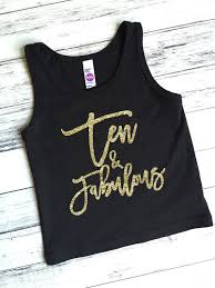 Birthday Outfit Ideas For 9 Year Old Daughter Ten And Fabulous Ten Ten Year Old Girl Birthday Girl Tank Top Birthday Outfit Glitter Birthday 10th Birthday Double Digits In 2020 Birthday