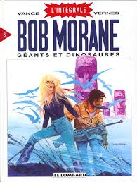 Intégrale bob morane nouvelle version, tome 16 : Bob Morane 8 Integrale Dargaud Lombard 5 Geants Et Dinosaures