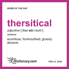 Thersitical Word Of The Day February 23 2020 In 2020 Dictionary Words Word Of The Day Words
