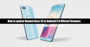 How to update Huawei Nova 2S to Android ...