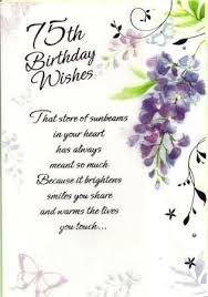75th Birthday Cards Quotes Wishes Messages And Images Happy 75th Birthday 50th Birthday Wishes Birthday Greetings Funny To my dearest mother in heaven, with lots of love on your birthday, from all of us here on earth. 75th birthday cards quotes wishes