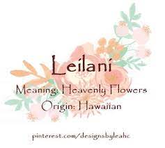 As a feminine given name, leilani has been fairly popular in the united states. Leilani Hawaiian Baby Girl Names Trendy Baby Girl Names Baby Girl Names Unique