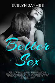 Sexual lubricants can enhance lovemaking for both men and women. Better Sex A Step By Step Guide For Beginners To Improve Your Sex Life With Incredible Sex Positions For Couples And Tips To Explore Your Fantasies Your Sexual Energy Sex Life Experiences