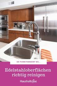 Edelstahloberflachen Richtig Reinigen So Funktioniert Es Haushalt Haushaltsfee Reinigen