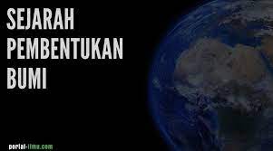 Sejarah Pembentukan Bumi Dalam Urutan Zaman Portal Ilmu Com