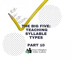 The Big Five Teaching Syllable Types Orton Gillingham