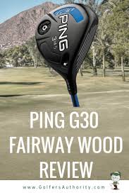 Ping G30 Fairway Wood Review Best Price Where To Buy Toddler Golf Clubs Golf Club Reviews Golf Club Covers