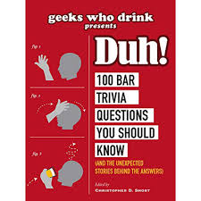 From tricky riddles to u.s. Geeks Who Drink Presents Duh 100 Bar Trivia Questions You Should Know And The Unexpected Stories Behind The Answers Walmart Canada