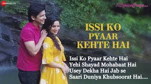 Issi Ko Pyaar Kehte Hai Lyrics In English Hindi Shaan 2019 Lyrics Hit Songs Music Labels