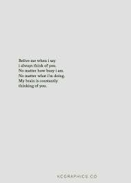 Belive Me When I Say I Always Think Of You No Matter How Busy I Am No Matter What I M Doing My Brain Is Constantly Heart Warming Quotes Love Quotes Life