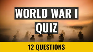 Also, see if you ca. World War 1 Quiz 12 Trivia Questions And Answers Youtube