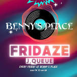 Fridaze with J. Queue