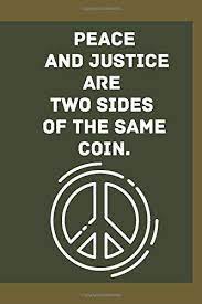 Peace And Justice Are Two Sides Of The Same Coin Notebook For Work Notebook For School 6 X9 Lined 120 Pages Notebooks Gambaro 9798634840925 Amazon Com Books
