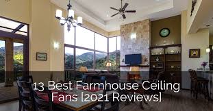 Windmill farmhouse flush mount light fixture original. 13 Best Farmhouse Ceiling Fans 2021 Reviews Luxury Home Remodeling Sebring Design Build