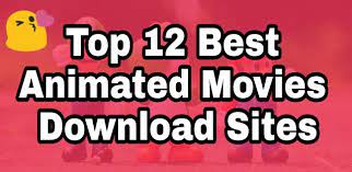 Downloading movies is a straightforward process that's easy for anyone to tackle, but you should be aw. Best 17 Animated Movies Download Sites To Download Good Animated Movies For All Ages 2021