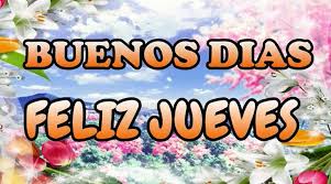 More images for buenos dias feliz jueves » Buenos Dias Feliz Jueves Tarjetas En Video