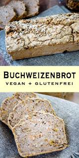 Buchweizenbrot Vegan Glutenfrei Einfaches Rezept Elle Republic Rezept Buchweizen Brot Buchweizenbrot Rezept Brot Backen Rezept Einfach