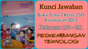 Aug 10, 2021 · kunci jawaban buku mandiri bahasa indonesia kelas 7 penerbit. Jawaban Buku Tema 7 Kelas 3 Sd Halaman 198 211 Perkembangan Teknologi Kurikulum 2013 Kuncijawaban Youtube