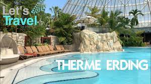 Diese überragt das hallenbad und kann je nach witterungsbedinungen sogar halb geöffnet werden und so sonnelicht in das bad strahlen lassen. Therme Erding Germany Deutschland Let S Travel Youtube