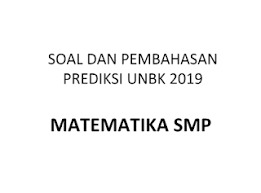 Untuk memperoleh contoh soal un siswa dapat mencarinya secara online di internet dan mendownload prediksi soal un smp terbaru, agar. Latihan Soal Unbk Smp 2019 Matematika Dan Pembahasannya Panduandapodik Id