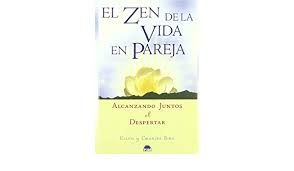 Comience hoy mismo una prueba gratuita de 30 días y obtenga su primer audiolibro discover how the understanding and practice of zen can bring peace and enlightenment into your daily life in this cla. Amazon Com El Zen De La Vida En Pareja Alcanzando Juntos El Despertar Oniro Vida Plena Spanish Edition 9788497542050 Birx Charles Birx Ellen Books