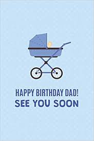 Happy Birthday Dad See You Soon Birthday Surprises For Him Ideas For Birthday Surprises For Husband Pregnancy Announcement Book For Husband Cute New Born Baby Preparation Lined Planner