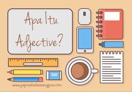 Check spelling or type a new query. Pengertian Adjectives Kata Sifat Dan Soal Latihannya Kelas 7 Smp Jagoan Bahasa Inggris