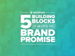 Before creating your own brand promise it is always good to check at examples to get your mind in the right state. The 5 Building Blocks Of An Effective Brand Promise Adobe Workfront