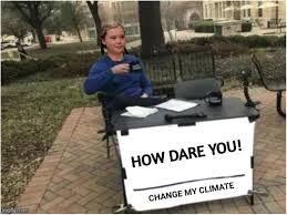 Greta thunberg memes that will cause global catastrophe. Greta Thunberg Memes Gifs Imgflip