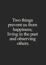 Stop Looking For Happiness In The Same Place You Lost It Meaning Two Things Prevent Us From Happiness Living In The Past And Observing Others Bestlifequotes Famous Inspirational Quotes Words Quotes Life Quotes To Live By