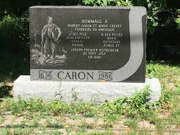 Robert caron is a sociologist and former labour leader in the canadian province of quebec. Monument Commemoratif De L Arrivee De Robert Caron En Nouvelle France