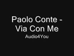 Translation Of Via Con Me By Paolo Conte From Italian To English Version 1 Music Love Music Lovers Songs