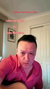 Love you better by John Nicholson