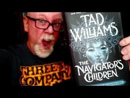 Brian Lee Durfee reviews Tad Williams' The Navigator's Children :  r/TadWilliams