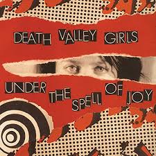 Under The Spell Of Joy By Death Valley Girls Reviews And Tracks Metacritic