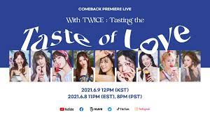 Check spelling or type a new query. 210604 Twitter Update Twice 10th Mini Album Taste Of Love Comeback Premiere Live With Twice 6 09 12pm Kst 11pm Est 8pm Pst Twice