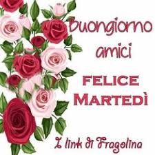 Le Migliori 40 Immagini Su Buon Martedi Buongiorno Martedi Buongiorno Buongiorno Martedi