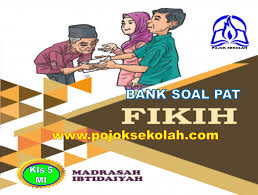 May 23, 2021 · bank soal pat fiqih untuk kelas 1, 2, 3, 4, 5, 6 sd/mi kurikulum 2013 yang akan mimin bagikan ini di ambil dari buku fiqih sesuai kma 183 Download Soal Pat Semester 2 Fiqih Kelas 5 Sd Mi Sesuai Kma 183 Kurikulum 2013 Pojok Sekolah