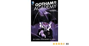 Batman phausto / how to make a comic book: Amazon Com Gotham Academy Vol 2 Calamity 9781401256814 Cloonan Becky Fletcher Brenden Kerschl Karl Books