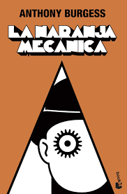 La Naranja Mecanica Anthony Burgess Distopia
