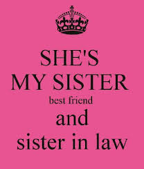 Birthday Quotes For My Sister In Law Pin By Lizel On Quotes Sister In Law Quotes Law Quotes Friends Quotes