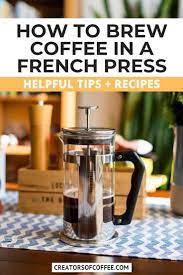 French Press Coffee Guide Everything You Need To Know French Press French Press Coffee Coffee