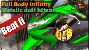 Modifikasi motor metic full chroming modif motor. Pasang Sticker Infinity Metalic Doff Hijau Beat Fi Full Body Infinity Hijau Dop Beat Youtube