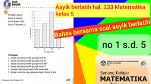 Sekian kunci jawaban dari saya tentang soal dan kunci jawaban pendidikan agama islam dan budi pekerti kelas 8 kurikulum 2013 revisi 2017 ayo berlatih halaman 243 essay bab 13 pertumbuhan ilmu pengetahuan pada masa abbasiyah dan terima kasih sudah berkunjung blog yang sederhana semoga kunci jawaban ini bisa membantu kalian yang belum menjawab soal. Matematika Kelas 5 Halaman 237