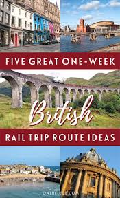 Britain By Train Five Great One Week Uk Rail Trip Itinerary Ideas Including Scotland S Scenic Trains The Cornish Coast Uk Rail Culture Travel Europe Travel
