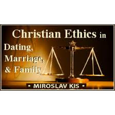 This is true not only in dating but even in marriage. Christian Ethics In Dating Marriage And Family