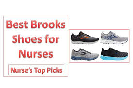 Best Brooks Shoes For Nurses 2021 Nurse S Top Picks Brooks Shoes Best Nursing Shoes Nursing Shoes