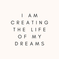 I Am Creating The Life Of My Dreams Motivational Quotes Success Quotes Quotes About Dreams In 2021 My Dreams Quotes Positive Affirmations Quotes Quote Aesthetic
