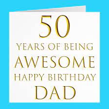 Since this is your dad's 50th birthday, collect 50 photographs right from his childhood. Dad 50th Birthday Card 50 Years Of Being Awesome Hunts England