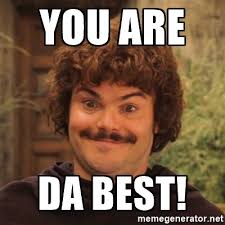 You Are The Best Memes
